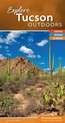 Prozkoumejte Tucson v přírodě: Pěší turistika, jízda na kole a další aktivity - Explore Tucson Outdoors: Hiking, Biking, & More