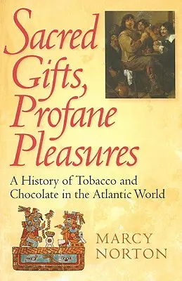 Posvátné dary, profánní rozkoše - Sacred Gifts, Profane Pleasures
