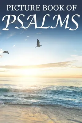 Obrázková kniha žalmů: Pro seniory s demencí [Obrázkové knihy s biblickými verši pro velký tisk]. - Picture Book of Psalms: For Seniors with Dementia [Large Print Bible Verse Picture Books]