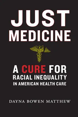 Spravedlivá medicína: Lék na rasovou nerovnost v americkém zdravotnictví. - Just Medicine: A Cure for Racial Inequality in American Health Care