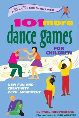 101 dalších tanečních her pro děti: Nové zábavy a kreativita s pohybem - 101 More Dance Games for Children: New Fun and Creativity with Movement