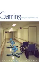 Hra: Eseje o algoritmické kultuře - Gaming: Essays on Algorithmic Culture