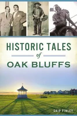 Historické příběhy z Oak Bluffs - Historic Tales of Oak Bluffs
