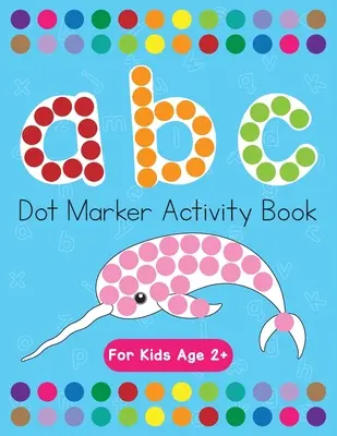 Tečkové fixy Kniha aktivit! ABC Učíme se písmena abecedy pro věk 3-5 let - Dot Markers Activity Book! ABC Learning Alphabet Letters ages 3-5