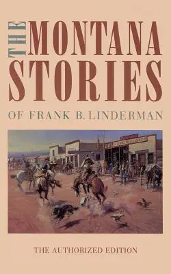 Montanské příběhy Franka B. Lindermana - The Montana Stories of Frank B. Linderman