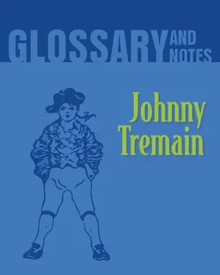 Slovníček a poznámky: Johnny Tremain - Glossary and Notes: Johnny Tremain