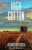 Vysoká bavlna: Čtyři roční období v deltě Mississippi - High Cotton: Four Seasons in the Mississippi Delta