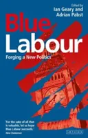 Modrá práce: Tvorba nové politiky - Blue Labour: Forging a New Politics
