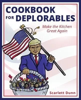 Kuchařka pro politováníhodné - Cookbook for Deplorables