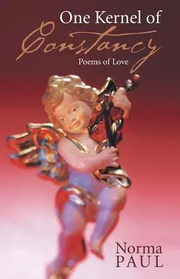 Jedno jádro stálosti: Básně o lásce - One Kernel of Constancy: Poems of Love
