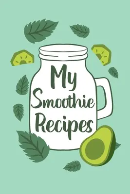 Moje recepty na smoothie - My Smoothie Recipes