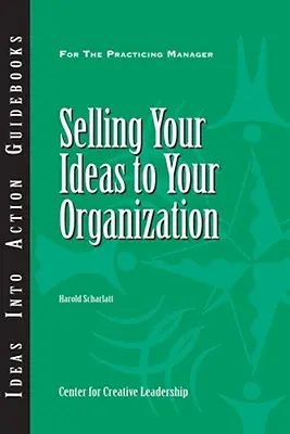 Prodej svých nápadů organizaci - Selling Your Ideas to Your Organization