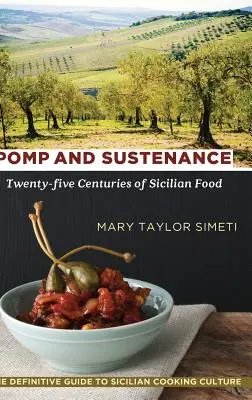 Pompéznost a výživa: Pětadvacet století sicilského jídla - Pomp and Sustenance: Twenty-five Centuries of Sicilian Food