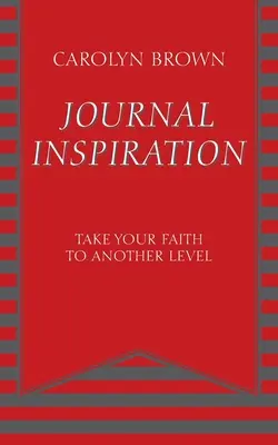 Inspirace pro deník: Pozvedněte svou víru na další úroveň - Journal Inspiration: Take Your Faith to Another Level