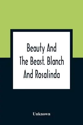 Kráska a zvíře. Blanch a Rosalinda - Beauty And The Beast. Blanch And Rosalinda