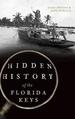 Skrytá historie floridských ostrovů Keys - Hidden History of the Florida Keys