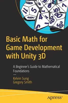 Základy matematiky pro vývoj her v Unity 3D: Průvodce začátečníka matematickými základy - Basic Math for Game Development with Unity 3D: A Beginner's Guide to Mathematical Foundations