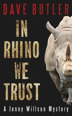 In Rhino We Trust: Záhada Jenny Willsonové - In Rhino We Trust: A Jenny Willson Mystery