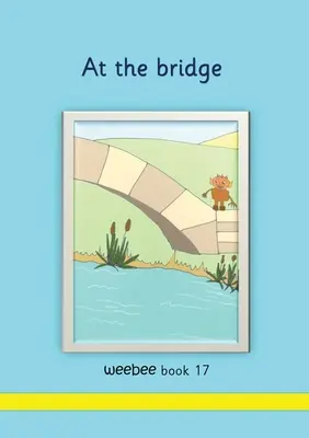 Na mostě weebee Kniha 17 - At the bridge weebee Book 17