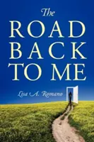 Cesta zpět ke mně: Léčení a zotavení ze spoluzávislosti, závislosti, umožňování a nízkého sebevědomí. - The Road Back to Me: Healing and Recovering From Co-dependency, Addiction, Enabling, and Low Self Esteem.