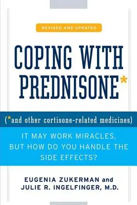 Jak se vyrovnat s prednisonem, revidované a aktualizované vydání - Coping with Prednisone, Revised and Updated
