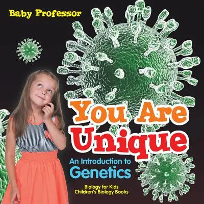 Jste jedineční: Dětské knihy o biologii pro děti: Jedinečnost: Úvod do genetiky - Biologie pro děti - You Are Unique: An Introduction to Genetics - Biology for Kids Children's Biology Books
