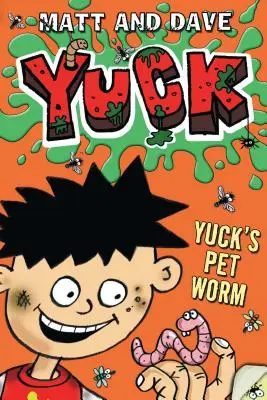Yuck's Pet Worm (Fujtajblův domácí červík): A Yuckův prohnilý vtip - Yuck's Pet Worm: And Yuck's Rotten Joke