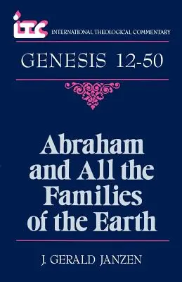 Abraham a všechny rody země: Komentář ke knize Genesis 12-50 - Abraham and All the Families of the Earth: A Commentary on the Book of Genesis 12-50
