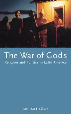 Válka bohů: náboženství a politika v Latinské Americe - The War of Gods: Religion and Politics in Latin America