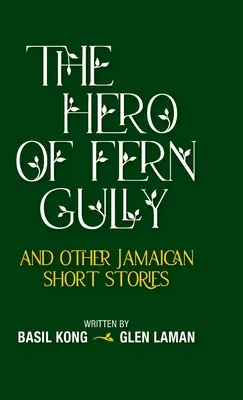 Hrdina z Fern Gully a jiné jamajské povídky (vázané vydání) - The Hero of Fern Gully and Other Jamaican Short Stories (Hardcover)
