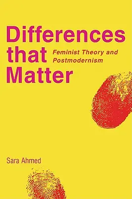 Rozdíly, na kterých záleží: Feministická teorie a postmodernismus - Differences That Matter: Feminist Theory and Postmodernism