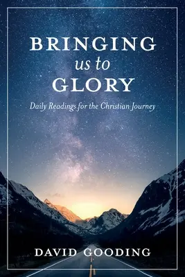 Přivádí nás ke slávě: Denní čtení pro křesťanskou cestu - Bringing Us To Glory: Daily Readings for the Christian Journey