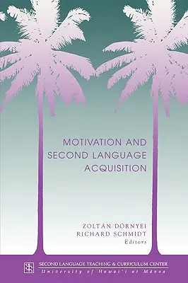 Dorazili jsme do cíle: Motivace a 2. jazyková akvizice - Dornyei: Motivation & 2nd Lang Acq