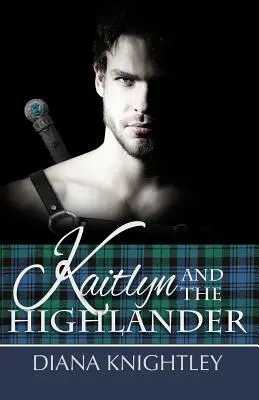 Kaitlyn a horal - Kaitlyn and the Highlander