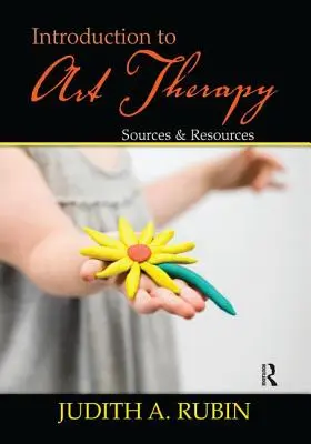 Úvod do arteterapie: Zdroje a pomůcky: Úvod do umělecké terapie - Introduction to Art Therapy: Sources & Resources