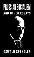 Pruský socialismus a jiné eseje - Prussian Socialism and Other Essays
