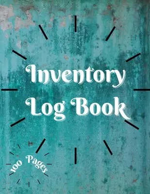 Inventární kniha: Velký inventární deník - 100 stran pro podnikání a domácnost - dokonale vázaný jednoduchý inventární deník pro podnikání nebo pro domácnost. - Inventory Log Book: Large Inventory Log Book - 100 Pages for Business and Home - Perfect Bound Simple Inventory Log Book for Business or P