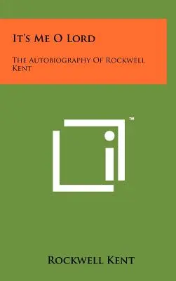 To jsem já, Pane: Autobiografie Rockwella Kenta - It's Me O Lord: The Autobiography Of Rockwell Kent