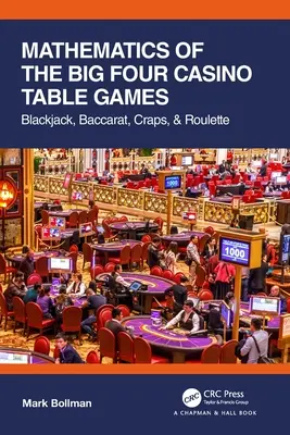Matematika čtyř velkých kasinových stolních her: Blackjack, Baccarat, Craps a Ruleta. - Mathematics of The Big Four Casino Table Games: Blackjack, Baccarat, Craps, & Roulette