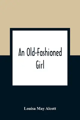 Staromódní dívka - An Old-Fashioned Girl