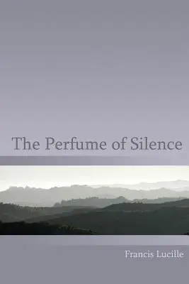 Parfém ticha - The Perfume of Silence