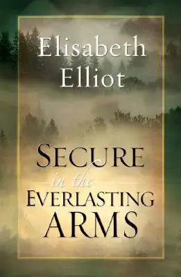 Bezpečí ve věčné náruči - Secure in the Everlasting Arms