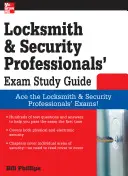 Studijní příručka ke zkoušce pro zámečníky a bezpečnostní pracovníky - Locksmith and Security Professionals' Exam Study Guide