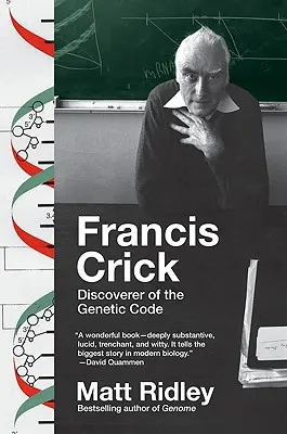 Francis Crick: Objevitel genetického kódu - Francis Crick: Discoverer of the Genetic Code