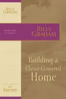 Budování domova zaměřeného na Krista - Building a Christ-Centered Home