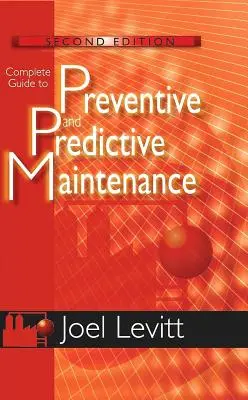 Kompletní průvodce preventivní a prediktivní údržbou - Complete Guide to Preventive and Predictive Maintenance
