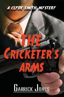 Cricketer's Arms: A Clyde Smith Mystery (Kriketářova náruč: Záhada Clydea Smithe) - The Cricketer's Arms: A Clyde Smith Mystery