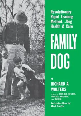 Rodinný pes: Zdraví a péče o psa: Revoluční metoda rychlého výcviku psa - Family Dog: Revolutionary Rapid Training Method..Dog Health & Care