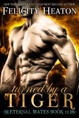 Obrácený tygrem: Romantická série Věční kamarádi - Turned by a Tiger: Eternal Mates Romance Series