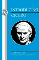Představení Cicerona: Cicero: latinská čítanka - Introducing Cicero: A Latin Reader